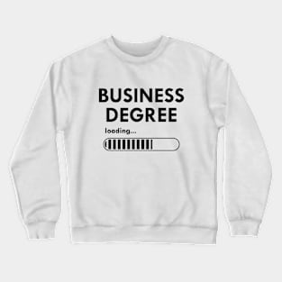 Business degree loading Crewneck Sweatshirt